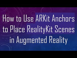 How to Use ARKit Anchors to Place RealityKit Scenes in Augmented Reality