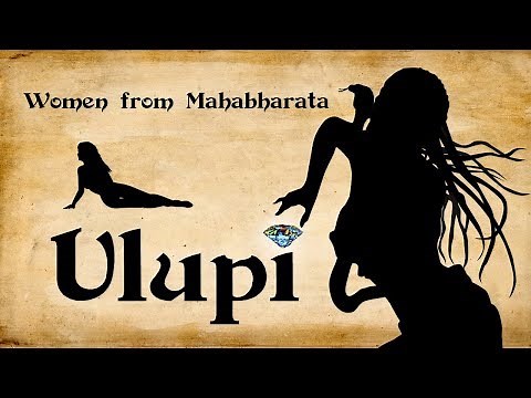Uloopi or Ulupi | Women from Mahabharata | Arjuna's Wife | aka Uluchi