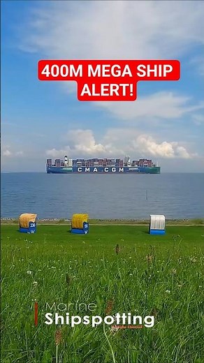 400m Mega Ship Spotted from Cuxhaven! 🚢 CMA CGM CHAMPS ELYSEES