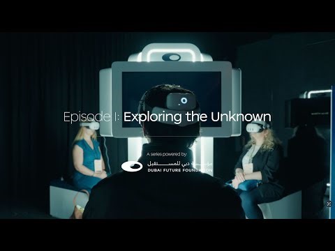 Exploring the Unknown | Dubai Future Forum Mini-Series | Ep. 01