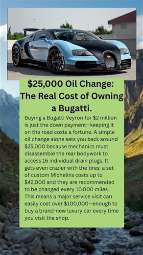 Shocking! $25,000 Oil Change: The Real Cost of Owning a Bugatti.