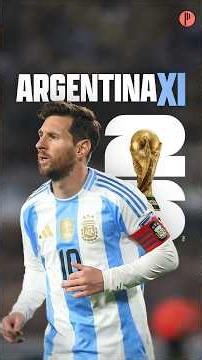 Argentina’s World Cup Starting XI 🇦🇷