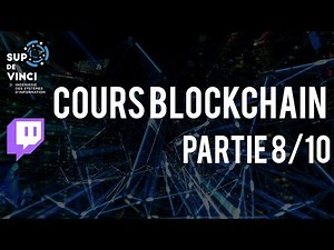 8/10 - Cours complet d'introduction sur la Blockchain