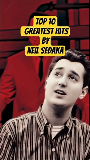 TOP 10 Greatest Hits by NEIL SEDAKA.