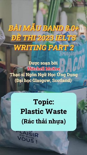 Bài mẫu band 8.0 IELTS Writing Task 2: Plastic Waste Pollution Solutions