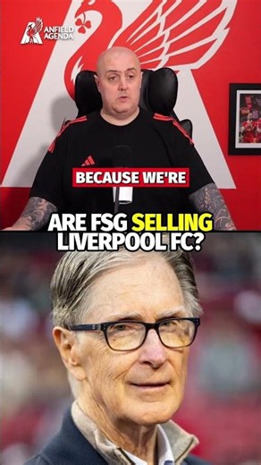 Are FSG Getting Ready To SELL Liverpool?