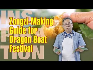 Zongzi-Making Guide for Dragon Boat Festival
