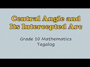 Math 10 | Central Angle and Its Intercepted Arc | Tagalog