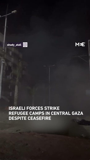 Israeli forces target refugee camps in central Gaza despite ceasefire