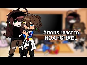 +14 Aftons react to NoahChael [Noah X Michael] | MY AU | FNAF