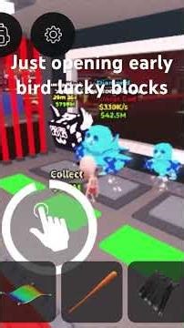 Just opening lucky blocks/sab early bird