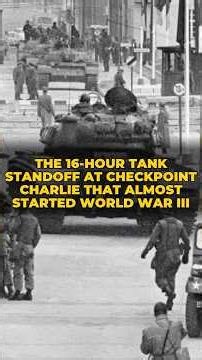 The 16-Hour Tank Standoff at CHECKPOINT CHARLIE That Almost Started WORLD WAR III