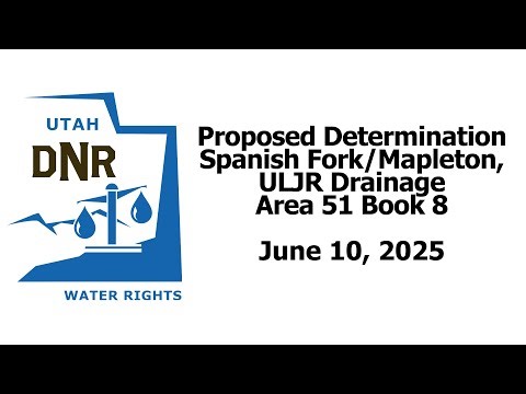 Water Rights Adjudication - Spanish Fork/Mapleton Division, ULJR Drainage - Area 51 Book 8