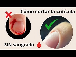 PASO A PASO - COMO CORTAR CUTÍCULAS SIN SANGRADO