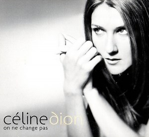 Céline Dion - On Ne Change Pas