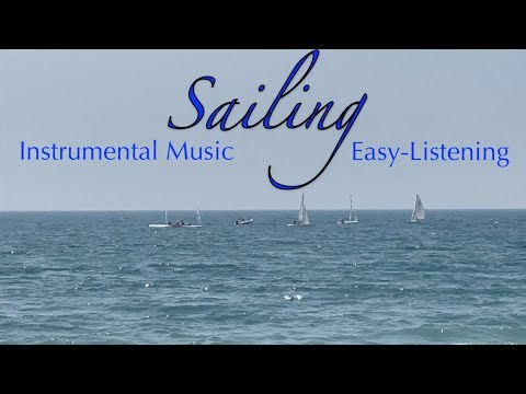 SAILING | Peaceful Instrumental Music | Soft Easy Listening |©2025 Don Salmon Music