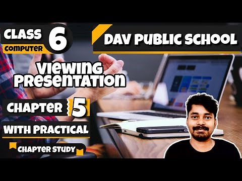 Chapter 5 | Viewing Presentation | Class 6 DAV Computer | (With Practical) 🔥🔥🔥