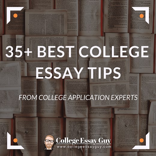 35+ Best College Essay Tips from College Application Experts