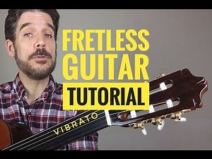 Fretless Classical Guitar Tutorial - Vibrato