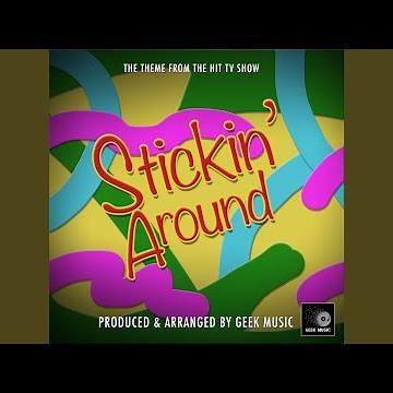 Stickin' Around Main Theme (From "Stickin' Around")