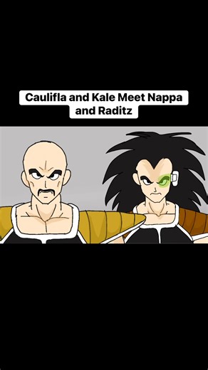 Caulifla and Kale Meet Nappa and Raditz | Cornerstone Arts