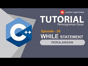 C++ 20 | Looping - While | Tutorial C++ Bahasa Indonesia