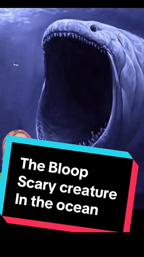 The Bloop: A Terrifying Fictional Ocean Creature