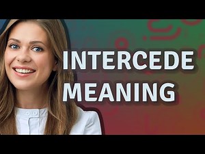Intercede | meaning of Intercede