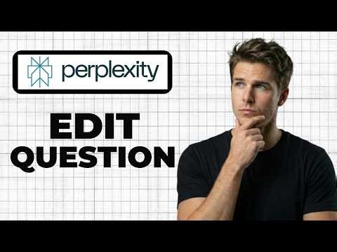 How To Edit Your Original Question In Perplexity (Full Guide)