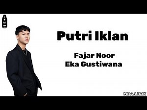 Putri Iklan- Fajar Noor X Eka Gustiwana