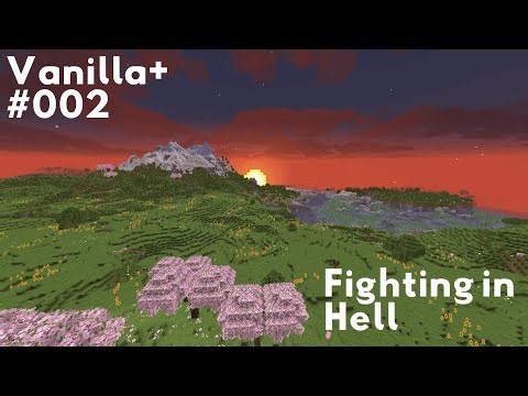 Fighting in Hell | Minecraft Vanilla+ Survival [002] (No Commentary)