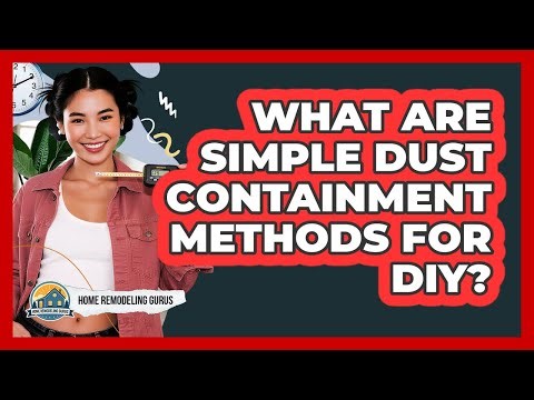 What Are Simple Dust Containment Methods For DIY?