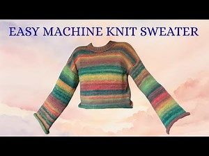 Beginner Machine Knitting: How to Knit a Simple Drop-Shoulder Sweater