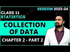 Collection of Data in Statistics class 11 | Chapter 2 | Part 2