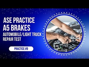 ASE A5 Practice Test #9 – Brakes | 50 ASE Certification Questions & Answers