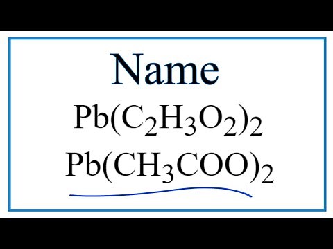 How to Write the Name for Pb(C2H3O2)2 or Pb(CH3COO)2