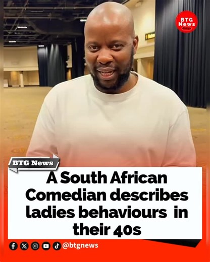 BTG News™ on Instagram: "A South African Comedian describes ladies behaviours in their 40s"