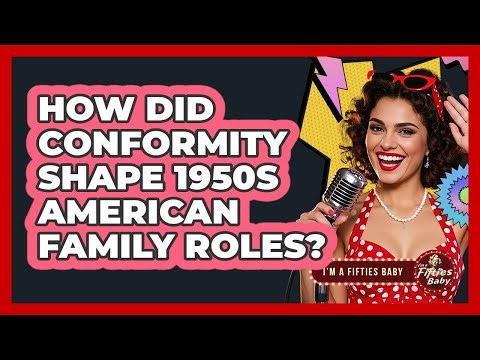 How Did Conformity Shape 1950s American Family Roles? - Im a 50s Baby