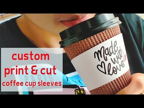 Custom print and cut coffee cup sleeves