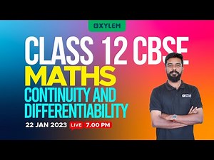 CLASS 12 CBSE Maths - Continuity And Differentiability | Xylem CBSE 11 & 12