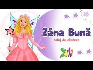 Cântece pentru copii - Colaj de cântece cu Zâna Bună | Zurli
