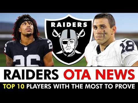 Raiders OTA News + Top 10 Las Vegas Raiders With The Most To Prove At OTAs Practice