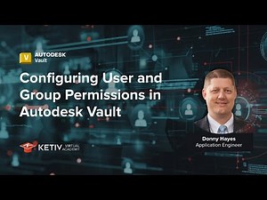 Configuring User and Group Permissions in Autodesk Vault | KETIV Virtual Academy