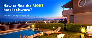 A Complete Guide to Select the Right Hotel Software