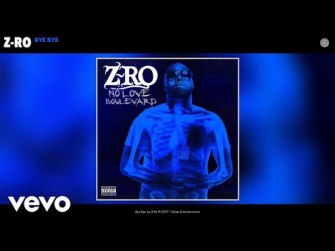 Z-Ro - Bye Bye (Audio)