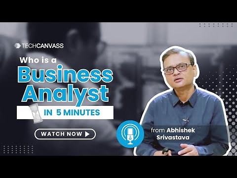 What does a business analyst do | What is Business Analysis - Techcanvass