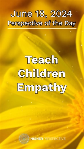 13K views · 55 reactions | Teach Your Children Empathy | Higher Perspective | Facebook