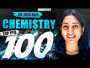 Top 100 PYQs of JEE Main 2024 April || Chemistry || Vora Classes