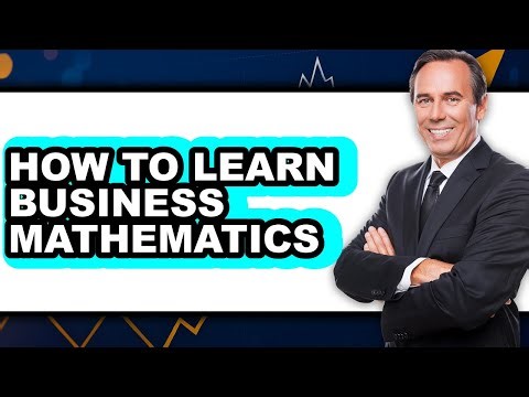 How to Learn Business Mathematics - Easy Guide