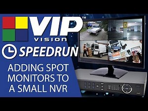 VIP Vision Guide: Add spot monitors using a small NVR